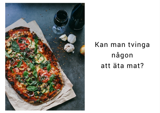 Kan man tvinga någon att äta mat?