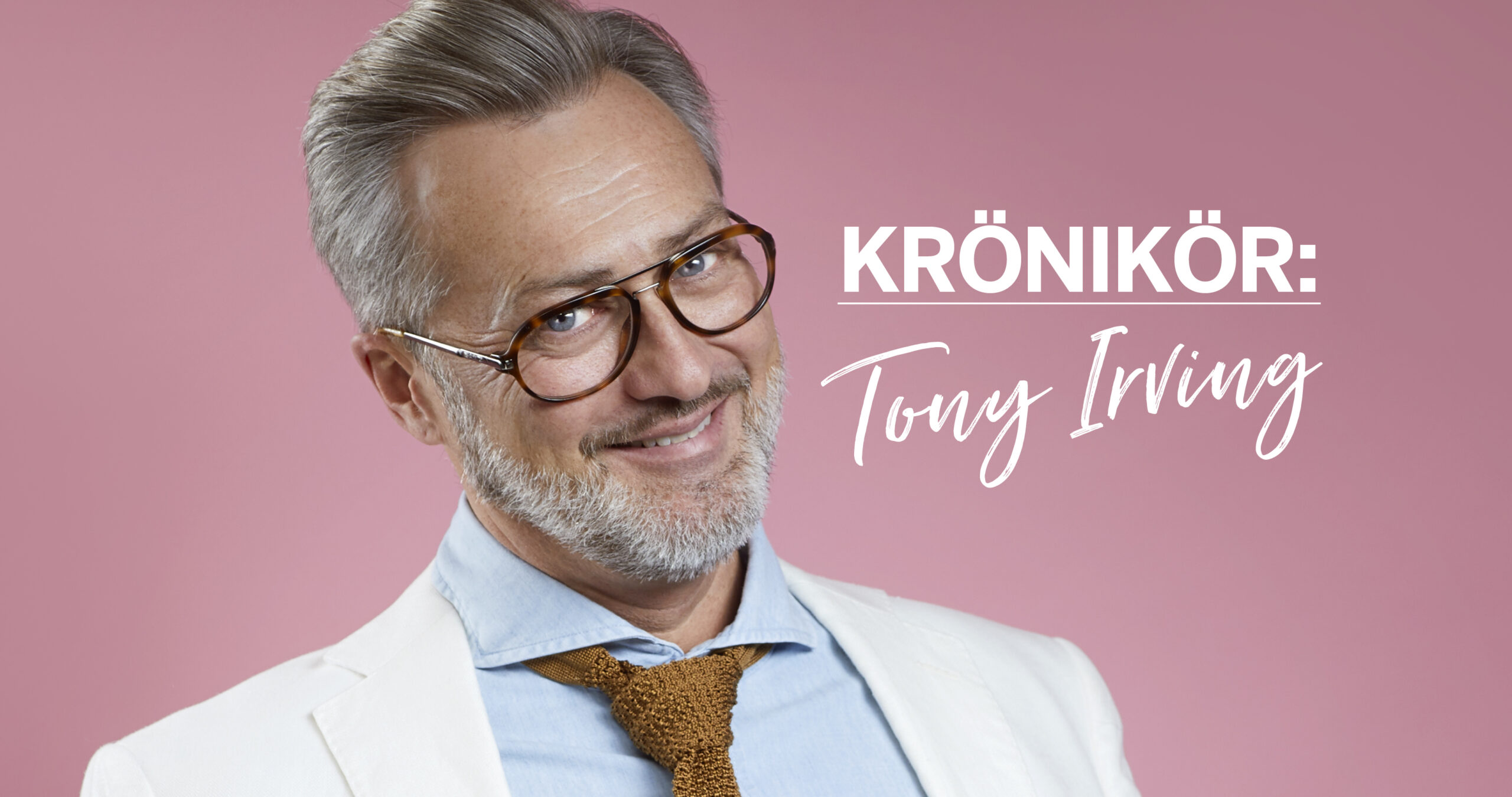 Tony Irving och texten "Krönikör: Tony Irving" mot rosa bakgrund