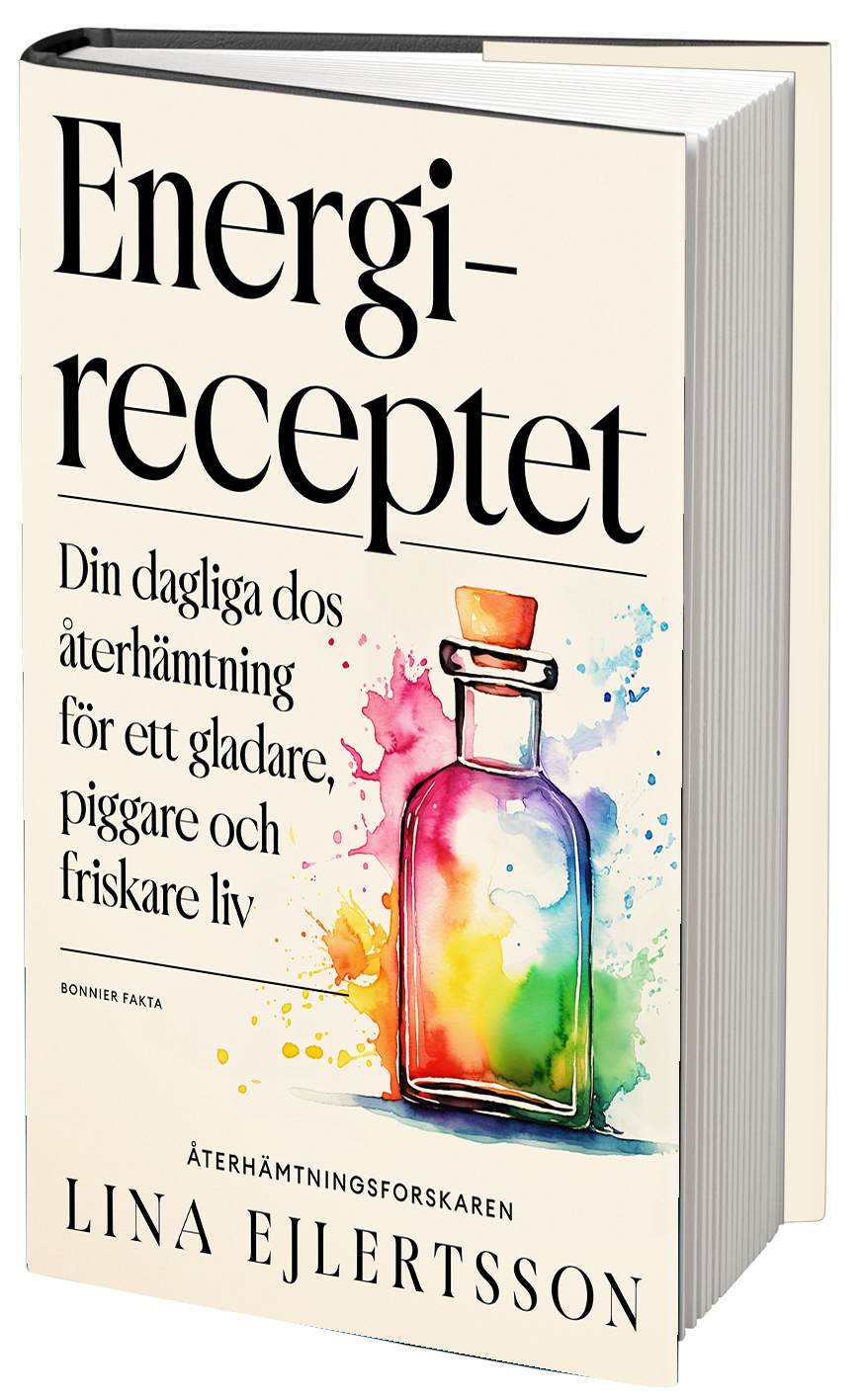 En daglig dos av återhämtning gör ditt liv rikare- jag har läst Energireceptet av Lina Ejlertsson